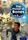 Project X Alien Adventures: Brown Book Band, Oxford Level 10: The Planet of Bones - Book