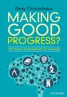 Making Good Progress? : The future of Assessment for Learning - Book