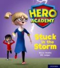 Hero Academy: Oxford Level 3, Yellow Book Band: Stuck in the Storm - Book