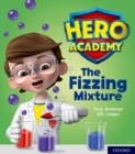 Hero Academy: Oxford Level 3, Yellow Book Band: The Fizzing Mixture - Book