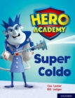 Hero Academy: Oxford Level 7, Turquoise Book Band: Super Coldo - Book