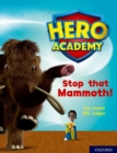 Hero Academy: Oxford Level 8, Purple Book Band: Stop that Mammoth! - Book