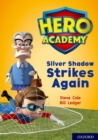 Hero Academy: Oxford Level 9, Gold Book Band: Silver Shadow Strikes Again - Book