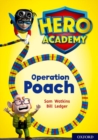 Hero Academy: Oxford Level 11, Lime Book Band: Operation Poach - Book