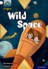 Project X Origins: Gold Book Band, Oxford Level 9: Wild Space - Book