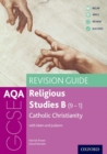 AQA GCSE Religious Studies B: Catholic Christianity with Islam and Judaism Revision Guide - Book
