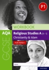 AQA GCSE Religious Studies A (9-1) Workbook: Christianity and Islam for Paper 1 - Book