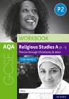AQA GCSE Religious Studies A (9-1) Workbook: Themes through Christianity and Islam for Paper 2 - Book