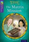 Oxford Reading Tree TreeTops Time Chronicles: Level 11: The Matrix Mission - Book