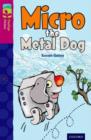 Oxford Reading Tree TreeTops Fiction: Level 10 More Pack B: Micro the Metal Dog - Book