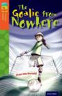 Oxford Reading Tree TreeTops Fiction: Level 13 More Pack A: The Goalie from Nowhere - Book