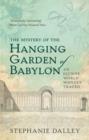 The Mystery of the Hanging Garden of Babylon : An Elusive World Wonder Traced - Book