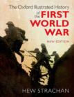 The Oxford Illustrated History of the First World War : New Edition - Book