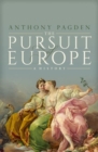 The Pursuit of Europe : A History - Book