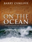 On the Ocean : The Mediterranean and the Atlantic from prehistory to AD 1500 - Book
