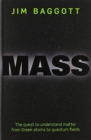 Mass : The quest to understand matter from Greek atoms to quantum fields - Book