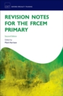Revision Notes for the FRCEM Primary - Book