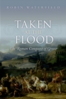 Taken at the Flood : The Roman Conquest of Greece - Book