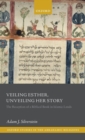 Veiling Esther, Unveiling Her Story : The Reception of a Biblical Book in Islamic Lands - Book