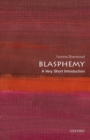 Blasphemy: A Very Short Introduction - Book
