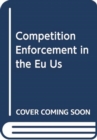 COMPETITION ENFORCEMENT IN THE EU US CHI - Book