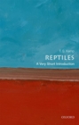 Reptiles: A Very Short Introduction - Book