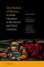 The Notion of Heresy in Greek Literature in the Second and Third Centuries - Book