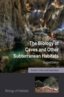 The Biology of Caves and Other Subterranean Habitats - Book