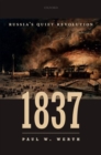 1837 : Russia's Quiet Revolution - Book