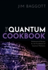 The Quantum Cookbook : Mathematical Recipes for the Foundations of Quantum Mechanics - Book