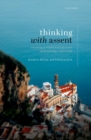 Thinking with Assent : Renewing a Traditional Account of Knowledge and Belief - Book
