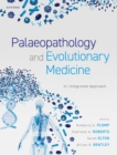 Palaeopathology and Evolutionary Medicine : An Integrated Approach - Book