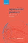 Experimentalist Governance : From Architectures to Outcomes - Book