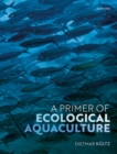 A Primer of Ecological Aquaculture - Book