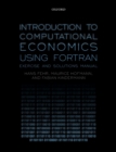 Introduction to Computational Economics Using Fortran : Exercise and Solutions Manual - Book