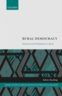 Rural Democracy : Elections and Development in Africa - Book