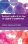Rethinking Participation in Global Governance : Voice and Influence after Stakeholder Reforms in Global Finance and Health - Book