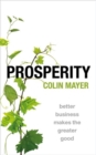 Prosperity : Better Business Makes the Greater Good - Book