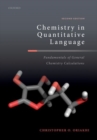 Chemistry in Quantitative Language : Fundamentals of General Chemistry Calculations - Book