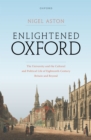 Enlightened Oxford : The University and the Cultural and Political Life of Eighteenth-Century Britain and Beyond - eBook