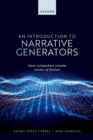 An Introduction to Narrative Generators : How Computers Create Works of Fiction - eBook