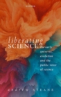 Liberating Science: The Early Universe, Evolution and the Public Voice of Science - Book