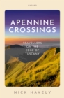 Apennine Crossings : Travellers on the Edge of Tuscany - eBook