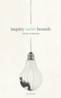 Inquiry Under Bounds - eBook