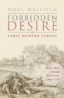 Forbidden Desire in Early Modern Europe : Male-Male Sexual Relations, 1400-1750 - eBook