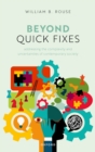 Beyond Quick Fixes : Addressing the Complexity & Uncertainties of Contemporary Society - eBook