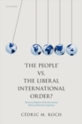 'The People' vs. the Liberal International Order? : Varieties of Populism and the International Politics of Democratic Legitimacy - Book