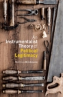 An Instrumentalist Theory of Political Legitimacy - Book