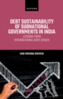 Debt Sustainability of Subnational Governments in India : Lessons from International Debt Crises - eBook