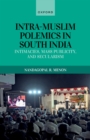 Intra-Muslim Polemics in South India : Intimacies, Mass Publicity, and Secularism - eBook